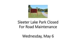 Sleeter Lake Park Closed May 6